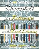 Übungsheft für Kalligrafie und Hand Lettering: 150 Übungsblätter mit Erläuterungen und unterschiedlichen Seitenlayouts für Einsteiger und erfahrene Anwender